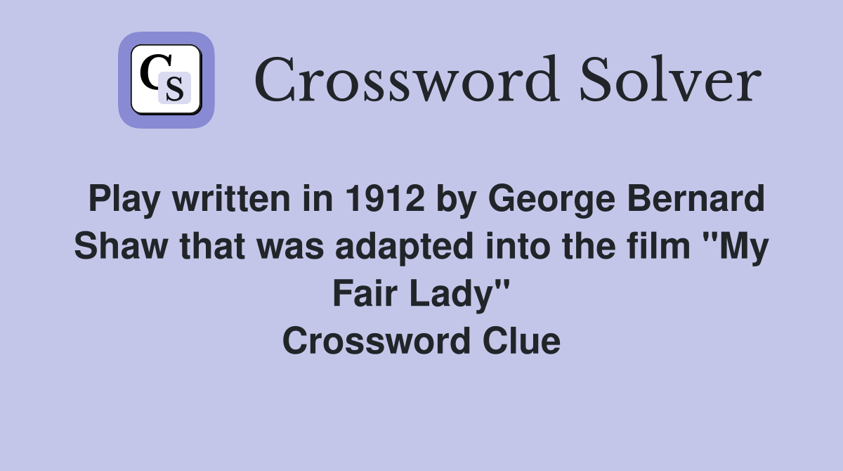 Play written in 1912 by Bernard Shaw that was adapted into the